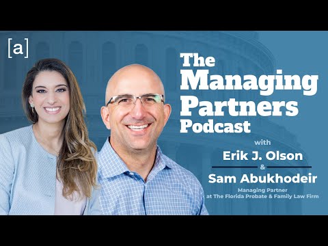 Sam Abukhodeir – The Managing Partners Podcast